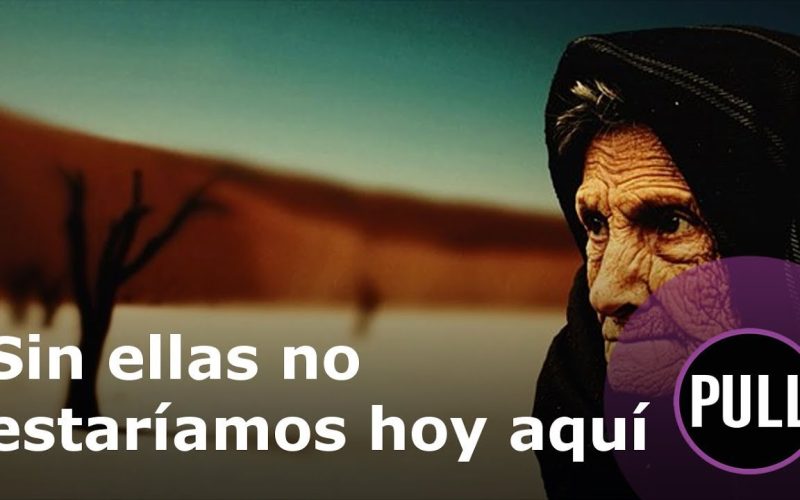 “Sin ellas no estaríamos hoy aquí”